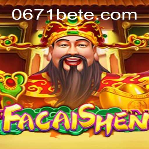 Descubra o Empolgante Jogo FaCaiShen na Plataforma 0671bet